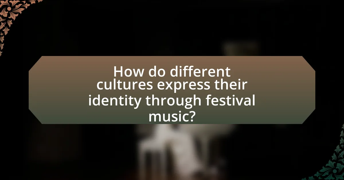How do different cultures express their identity through festival music?