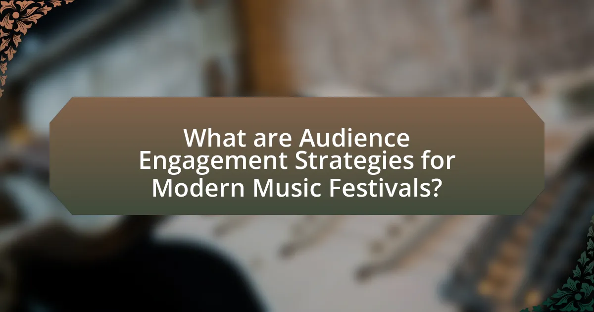 What are Audience Engagement Strategies for Modern Music Festivals?