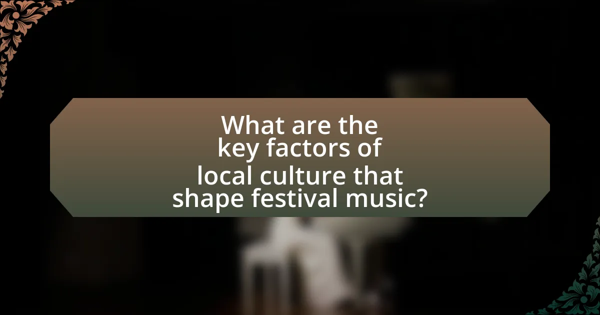 What are the key factors of local culture that shape festival music?