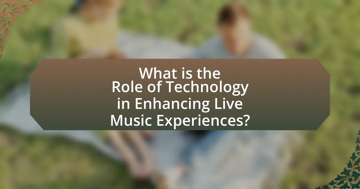 What is the Role of Technology in Enhancing Live Music Experiences?
